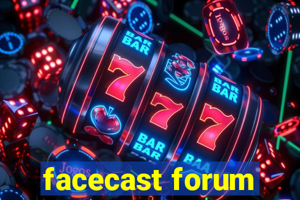 facecast forum